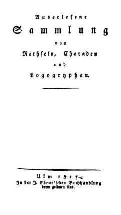 Auserlesene Sammlung von Räthseln, Charaden und Logogryphen