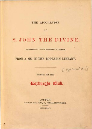 The Apocalypse of S. John the Divine : represented by figures reproduced in facsimile from a manuscript in the Bodleian Library