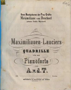 Maximilianen-Lanciers-Quadrille : für d. Pianoforte
