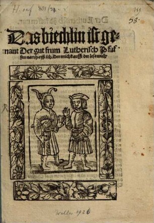 Das biechlin ist genant Der gut frum Lutherisch Pfaffen narr hayß ich : Der mich kaufft der lese mich