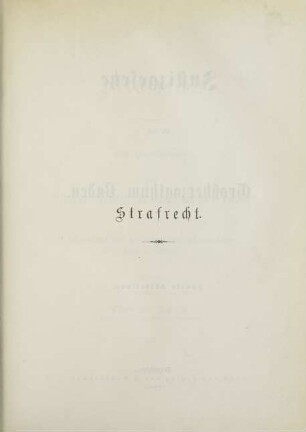 Abth. 5, Unterabth. 1: Das Strafgesetzbuch für das Deutsche Reich und die neben demselben geltenden Strafbestimmungen anderer Gesetze