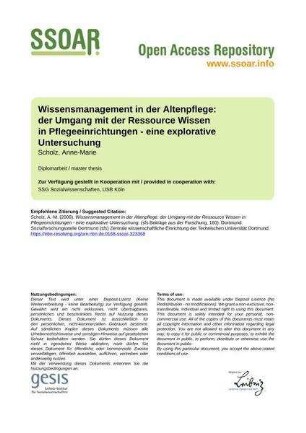 Wissensmanagement in der Altenpflege: der Umgang mit der Ressource Wissen in Pflegeeinrichtungen - eine explorative Untersuchung