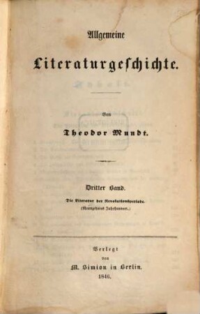 Allgemeine Literaturgeschichte. 3, Die Literatur der Revolutionsperiode (Neunzehntes Jahrhunderts)