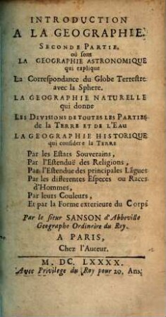Introduction A La Geographie, 2. Où sont La Geographie Astronomique qui explique La Correspondance du Globe Terrestre avec la Sphere. La Geographie Naturelle qui donne Les Divisions De Toutes Les Parties de la Terre Et De L'Eau ...