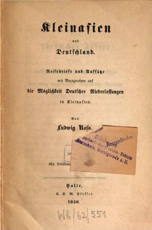 Kleinasien und Deutschland : Reisebriefe u. Aufsätze mit Bezugnahme auf d. Möglichkeit dt. Niederlassungen in Kleinasien