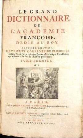 Le grand dictionnaire de l'academie françoise : dedié au roy. 1.