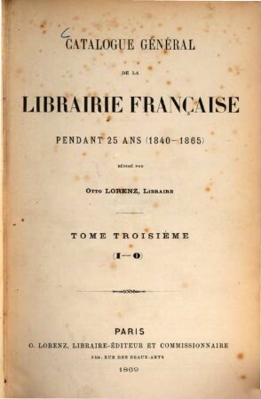 Catalogue général de la librairie française, 3. 1869 = J - O
