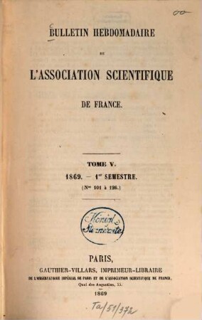Bulletin hebdomadaire de l'Association Scientifique de France. 5. 1869, sem. 1