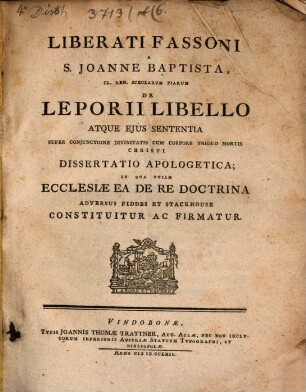Liberati Fassoni ... de Leporii libello, atque eius sententia super coniunctione divinitatis cum corpore triduo mortis Christi dissertatio apologetica : in qua etiam ecclesiae ea de re doctrina adversus Fiddes et Stackhouse constituitur ac firmatur
