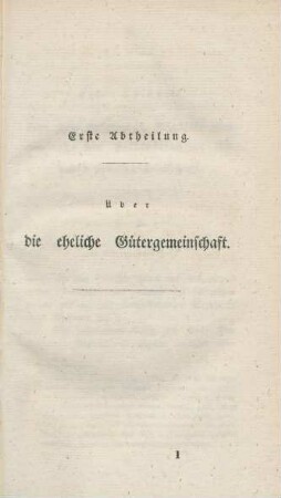 Erste Abtheilung. Über die eheliche Gütergemeinschaft.