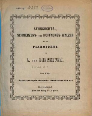Sehnsuchts-, Schmerzens- und Hoffnungs-Walzer : für das Pianoforte