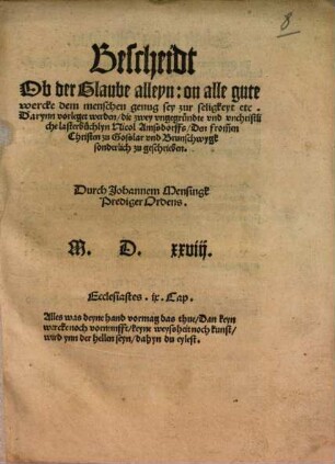 Bescheidt, Ob der Glaube alleyn, on alle gute wercke dem menschen genug sey zur seligkeyt ...
