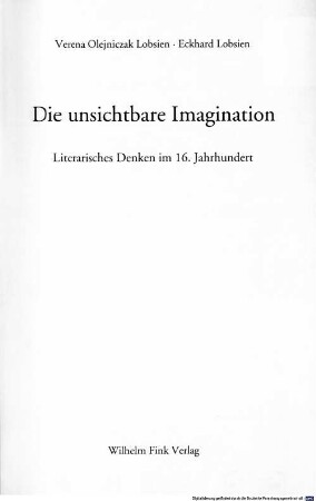 Die unsichtbare Imagination : literarisches Denken im 16. Jahrhundert