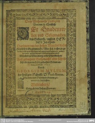 Drey Weihenacht-Predigten ... : gehalten zu Wittenberg ... als man ... anfing zu zehlen 1605