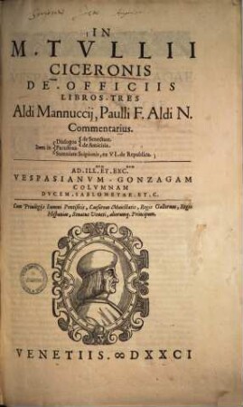 In M. Tullii Ciceronis de officiis libros tres Aldi Mannuccii, Paulli F. Aldi N. commentarius : Item in dialogos de Senectute, de Amicitia, Paradoxa, Somnium Scipionis, ex VI. de republica