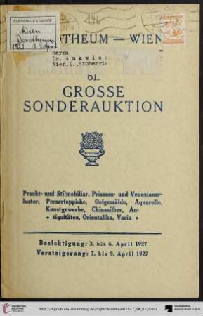 Nr. 61: Grosse Auktion / Dorotheum, Wien, Allgemeine Versteigerungsabteilung: im Kaiser-Franz-Josef-Saal: Modernes Pracht- und Stilmobiliar (Schlaf-, Speise- und Herrenzimmer, Salons), Prismen- und Venezianerluster, Perserteppiche und Textilien, Klaviere, Ölgemälde, Aquarelle, kunstgewerbliche Arbeiten, Chinasilber, Antiquitäten ... : Versteigerung: Von Donnerstag, 7., bis Samstag, 9. April 1927