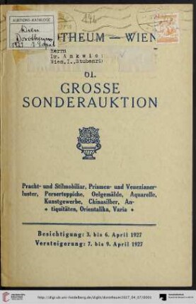 Nr. 61: Grosse Auktion / Dorotheum, Wien, Allgemeine Versteigerungsabteilung: im Kaiser-Franz-Josef-Saal: Modernes Pracht- und Stilmobiliar (Schlaf-, Speise- und Herrenzimmer, Salons), Prismen- und Venezianerluster, Perserteppiche und Textilien, Klaviere, Ölgemälde, Aquarelle, kunstgewerbliche Arbeiten, Chinasilber, Antiquitäten ... : Versteigerung: Von Donnerstag, 7., bis Samstag, 9. April 1927