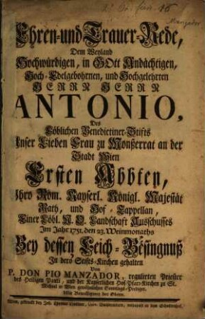 Ehren- und Trauerrede dem ... Antonio des ... Stifts zu Monßerrat ... Ersten Abbten