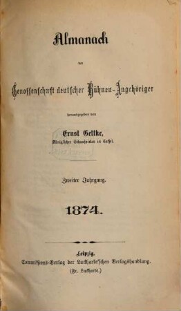 Almanach der Genossenschaft Deutscher Bühnen-Angehöriger : (Gettke's Bühnen-Almanach), 2. 1874