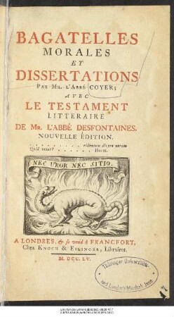 Bagatelles Morales Et Dissertations Par Mr. L'Abbé Coyer; Avec Le Testament Litteraire De Mr. L'Abbé Desfontaines