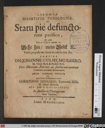 Disputatio Theologica, De Statu pie defunctorum pacifico : Ex dicto Esaiae XXVI. comm. 20. Gehe hin/ mein Volck [et]c. Vade, popule mi, intra in cubila tua. &c.
