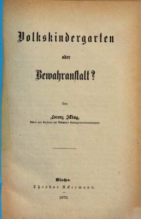 Volkskindergarten oder Bewahranstalt?