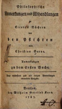 Philosophische Anmerkungen und Abhandlungen zu Cicero's Büchern von den Pflichten, 1/2. Anmerkungen zu dem Ersten und Zweyten Buche