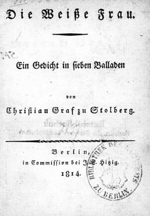 Die Weiße Frau : ein Gedicht in sieben Balladen
