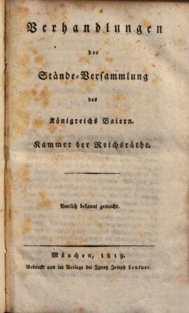 Verhandlungen der Stände-Versammlung des Königreichs Baiern, Kammer der Reichsräthe : Amtlich bekannt gemacht