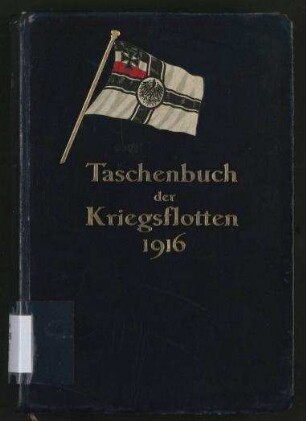 Taschenbuch der Kriegsflotten 1914/15 - Kriegsausgabe: Die fremden Kriegsflotten;Mit teilweiser Benutzung amtlicher Quellen; Jg. 15