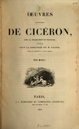 Oeuvres complètes de Cicéron : avec la traduction en français. 1