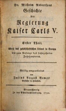 Dr. Wilhelm Robertsons Geschichte der Regierung Kaiser Carls V., 1. Abriß des gesellschaftlichen Lebens in Europa bis zum Anfange des sechszehnten Jahrhunderts