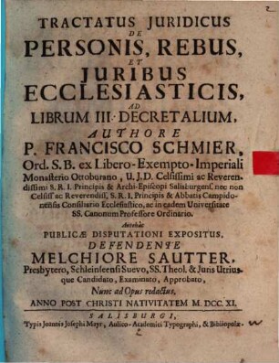 Tract. iur. de personis, rebus, et iuribus ecclesiasticis, ad l. III Decret.