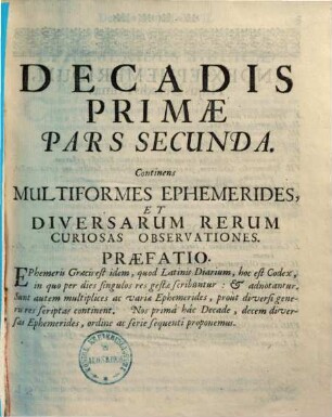 Curiosiora Et Selectiora Variarum Scientiarum Miscellanea : In tres partes divisa. 1,2. (1689). - 274 S.