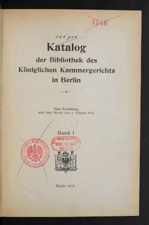 Bd. 1: Katalog der Bibliothek des Königlichen Kammergerichts in Berlin