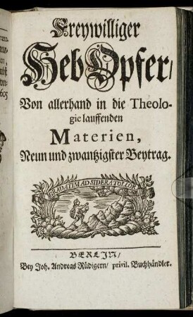 29: Freywilliger HebOpfer, Von allerhand in die Theologie lauffenden Materien