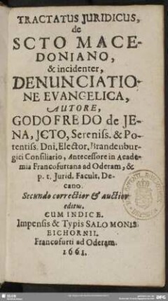 Tractatus juridicus de scto Macedoniano: & incidenter denunciatione evangelica