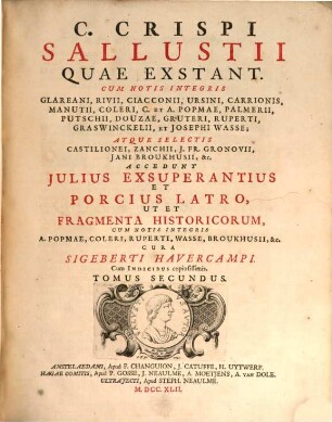 C. Crispi Sallustii Quae exstant : Accedunt Iulius Exsuperantius Et Porcius Latro, Ut Et Fragmenta Historicorum. 2