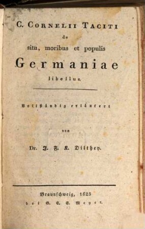C. Cornelii Taciti De situ, moribus et populis Germaniae libellus