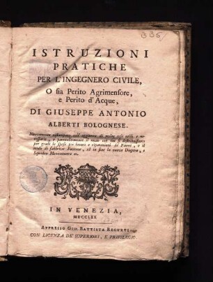 Istruzioni pratiche per l'ingegnero civile, o fia perito agrimensore, e perito d'acque