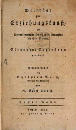 Beiträge zur Erziehungskunst, zur Vervollkommnung sowohl ihrer Grundsätze als ihrer Methode. 1. 1803