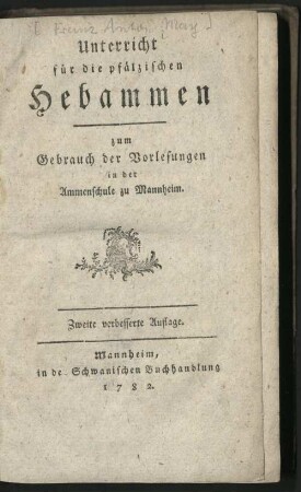 Unterricht für die pfälzischen Hebammen : zum Gebrauch der Vorlesungen in der Ammenschule zu Mannheim