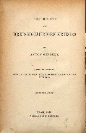 Geschichte des dreissigjährigen Krieges, 3. Abth. 1. Die Geschichte des böhmischen Aufstandes von 1618 ; Bd. 3