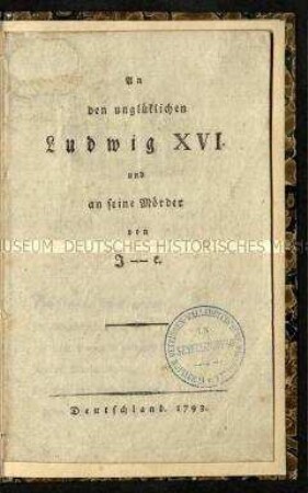 An den unglücklichen Ludwig XVI.