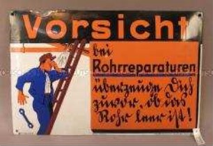 Hinweisschild "Vorsicht bei Rohrreparaturen"