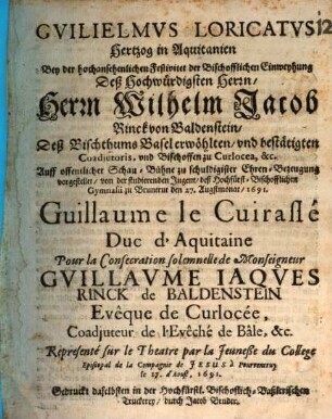 Guilielmus Loricatus, Hertzog in Aquitanien : ... vorgestellet von der studierenden Jugent deß ... Gymnasii zu Bruntrut den 27. Augstmonat 1691 = Guillaume le Cuirasté Duc d'Aquitaine