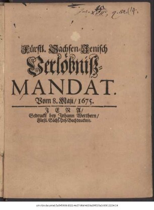 Fürstl. Sachsen-Jenisch Verlöbniß-Mandat. Vom 8. Maji/ 1675