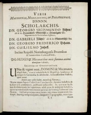 Viris Magnificis, Nobilissimis Et Perstrenius, Dnnnn. Scholarchis. Dn. Georgio Sigismundo Führer [...] Dn. Gabrieli Nützel [...] Dn. Georigio Friderico Behaim, Dn. Guilielmo Imhoff [...]
