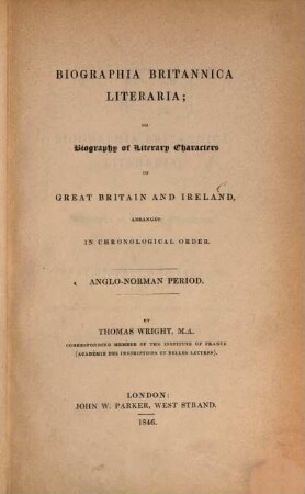 Biographia Britannica literaria ; or, Biography of literary characters of Great Britain and Ireland, arranged in chronological order, 2. Anglo-Norman period