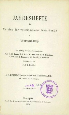 Bd. 63, 1907: Jahreshefte des Vereins für Vaterländische Naturkunde in Württemberg : zugl. Jahrbuch d. Staatlichen Museums für Naturkunde in Stuttgart